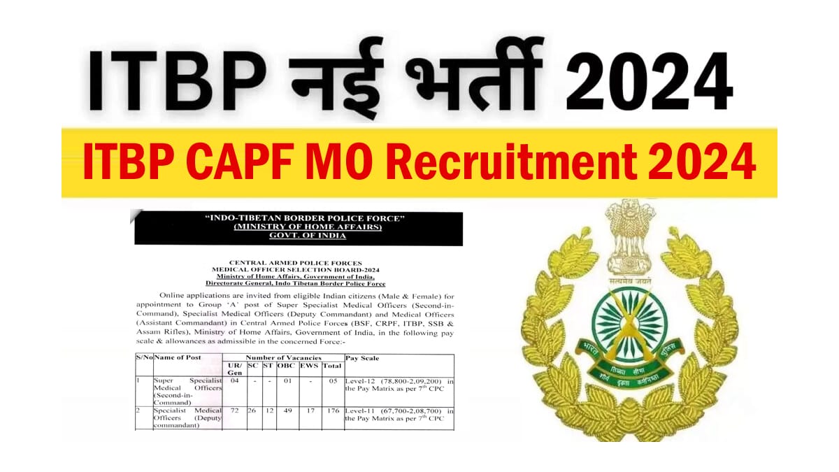 ITBP CAPF MO 2024: 345 मेडिकल ऑफिसर पदों पर भर्ती, 40 वर्ष तक वालों के लिए भी मौका